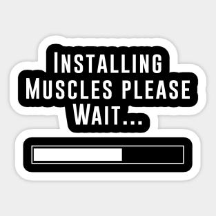 Installing Muscles - Bodybuilding shirt Sticker